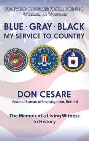 Blue Gray Black My Service to Country de J. Cesare Donald