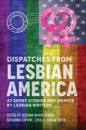 Dispatches From Lesbian America de Xequina Berber