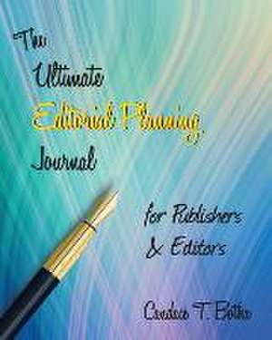 The Ultimate Editorial Planning Journal for Publishers & Editors de Candace T. Botha