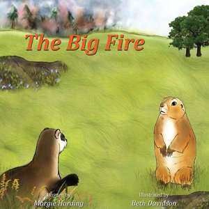 The Big Fire de Margie Harding