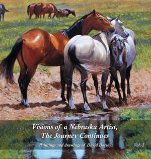 Visions of a Nebraska Artist, The Journey Continues