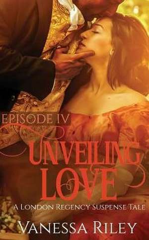 Unveiling Love de Vanessa Riley