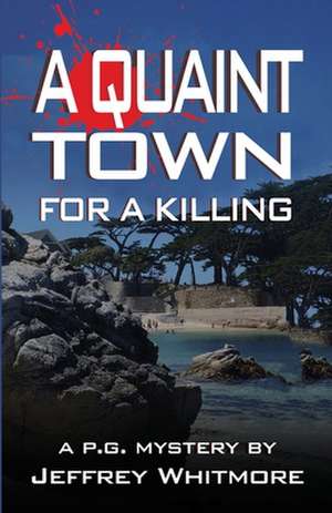 A Quaint Town for a Killing de Jeffrey Whitmore