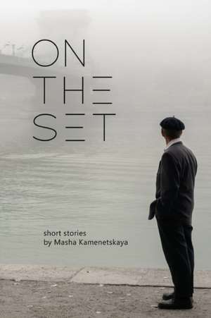 On The Set de Masha Kamenetskaya