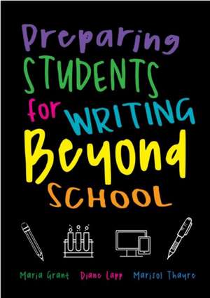 Preparing Students for Writing Beyond School de Maria Grant