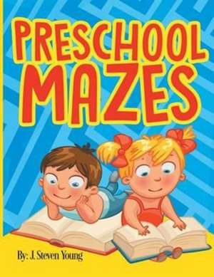 Preschool Mazes de J. Steven Young