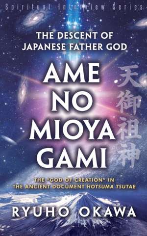 The Descent of Japanese Father God Ame-no-Mioya-Gami de Ryuho Okawa