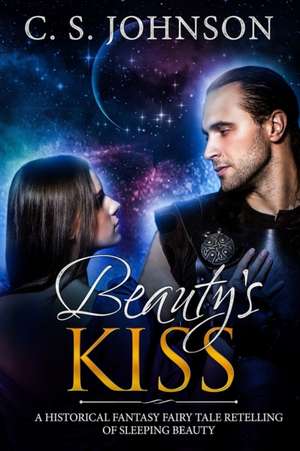 Beauty's Kiss de C. S. Johnson