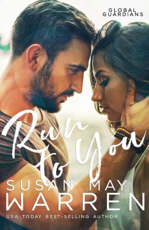 Run to You de Susan May Warren