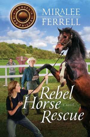 Rebel Horse Rescue de Miralee Ferrell