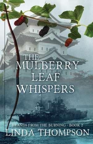 The Mulberry Leaf Whispers de Linda Thompson