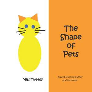 The Shape of Pets de Tweedy