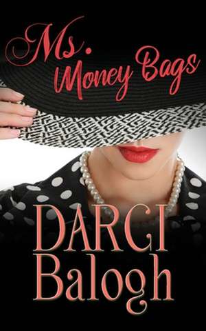 Ms. Money Bags de Darci Balogh