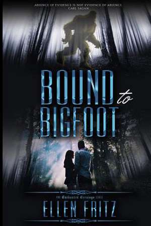 Bound to Bigfoot de Ellen Fritz