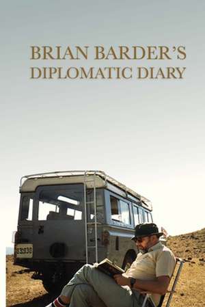 Brian Barder's Diplomatic Diary de Brian Barder