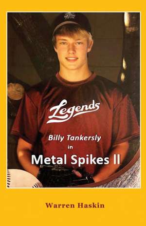 Billy Tankersly in Metal Spikes II de Warren Haskin