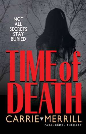 Time of Death de Carrie Merrill