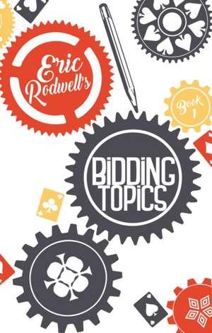 BIDDING TOPICS de Eric Rodwell