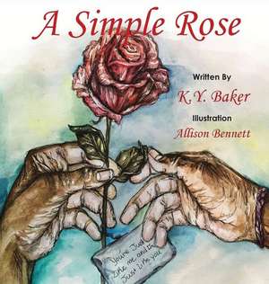 A Simple Rose de Kortisha y. Baker