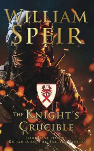 The Knight's Crucible de William Speir