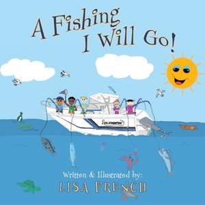 A Fishing I Will Go de Lisa French