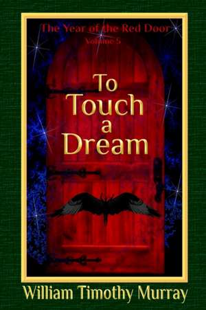 To Touch a Dream de William Timothy Murray