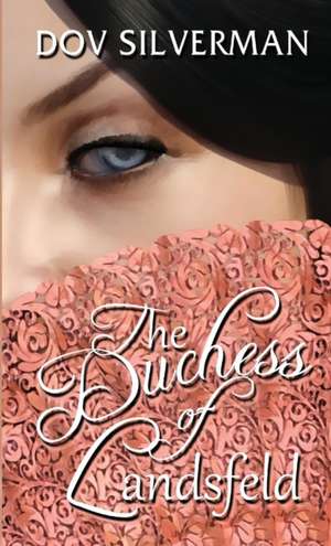 The Duchess of Landsfeld de Dov Silverman