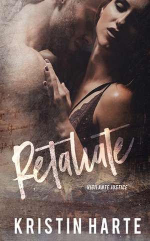 Retaliate de Kristin Harte