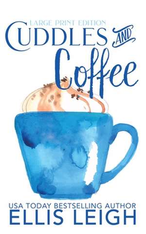 Cuddles and Coffee de Ellis Leigh