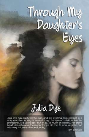 Through My Daughter's Eyes de Julia Dye