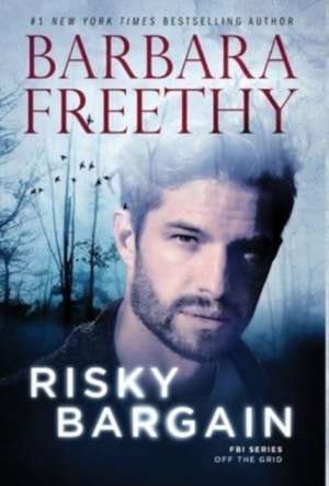 Risky Bargain de Barbara Freethy