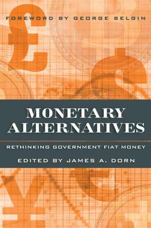 Monetary Alternatives de James A Dorn