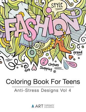 Coloring Book For Teens de Art Therapy Coloring