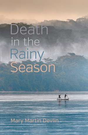 Death in the Rainy Season de Mary Martin Devlin