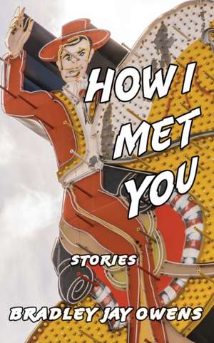 How I Met You de Bradley Jay Owens