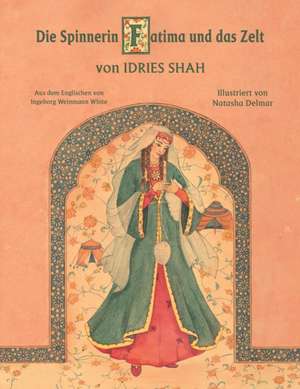 Shah, I: Spinnerin Fatima und das Zelt