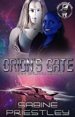 Orion's Gate: Team Galaxy Riders de Sabine Priestley