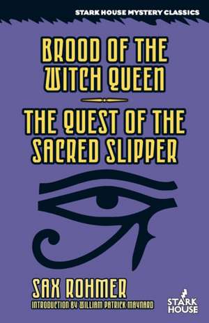 Brood of the Witch Queen / The Quest of the Sacred Slipper de Sax Rohmer