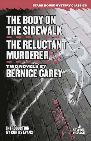 The Body on the Sidewalk / The Reluctant Murderer de Bernice Carey