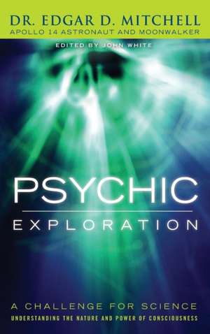 Psychic Exploration de Edgar D. Mitchell