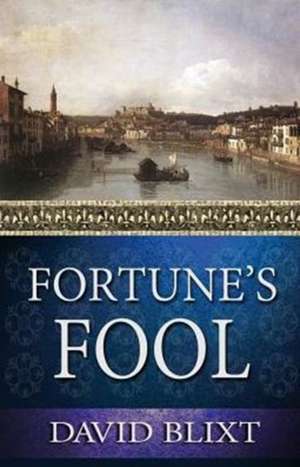 Fortune's Fool de David Blixt