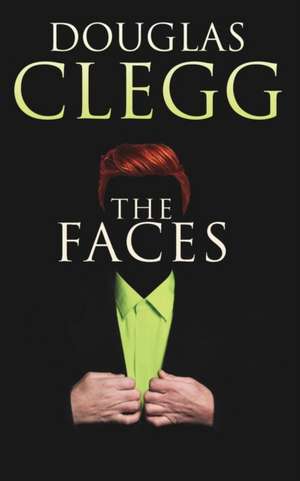 The Faces de Douglas Clegg