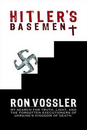 Hitler's Basement de Ron Vossler