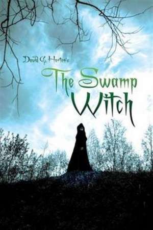 The Swamp Witch de David G Horton