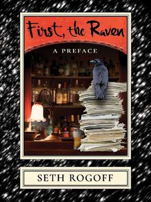 First, the Raven: A Preface de Seth Rogoff