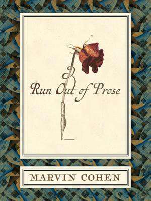 Run Out of Prose de Marvin Cohen