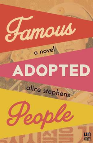 Famous Adopted People de Stephens, Alice