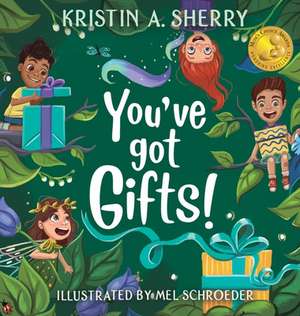 You've Got Gifts! de Kristin A. Sherry