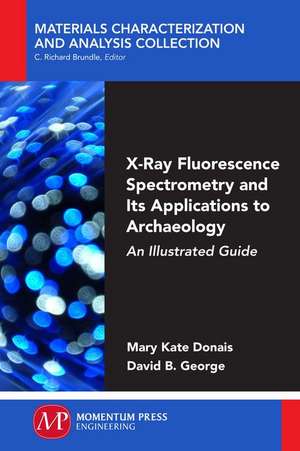 X-Ray Fluorescence Spectrometry and Its Applications to Archaeology de Mary Kate Donais