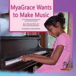 MyaGrace Wants To Make Music de Jo Meserve Mach